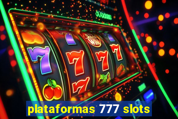 plataformas 777 slots